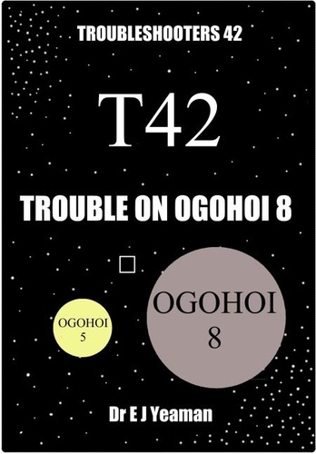  Dr E J Yeaman - Trouble on Ogohoi 8 (Troubleshooters 42).