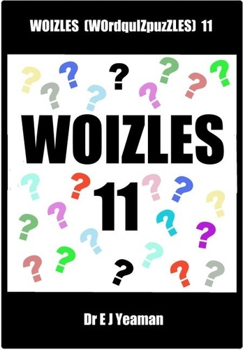  Dr E J Yeaman - Woizles (WOrdquIZpuzzLES) 11.