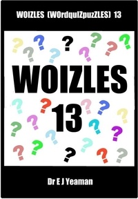  Dr E J Yeaman - Woizles (WOrdquIZpuzzLES) 13.