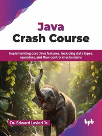 Java Crash Course: Implementing core Java features, including data types, operators, and flow control mechanisms
