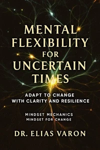 Mental Flexibility for Uncertain Times
