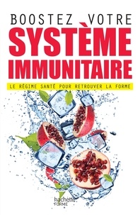 Dr Elson Haas et Dr Sondra Barrett - Boostez votre système immunitaire - Le régime santé pour retrouver la forme.