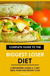 Complete Guide to the Biggest Loser Diet: A Beginners Guide &amp; 7-Day Meal Plan for Weight Loss
