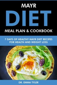Mayr Diet Meal Plan &amp; Cookbook: 7 Days of Mayr Diet Recipes for Health &amp; Weight Loss