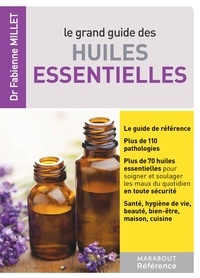 Rechercher et télécharger des ebooks Le grand guide des huiles essentielles ePub MOBI PDF in French par Dr Fabienne Millet