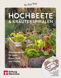 Bau deinen Garten: Hochbeete &amp; Kräuterspiralen - Ratgeber für Gartengestaltung