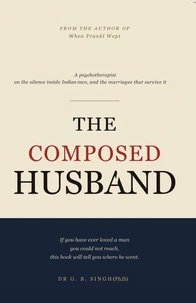 The Composed Husband: What Indian Men Cannot Say and What Marriage Cannot Survive | Psychology