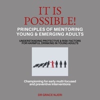  Dr Grace Njeri - It Is Possible! - PRINCIPLES OF MENTORING YOUNG &amp; EMERGING ADULTS, #1.