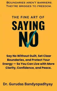 The Fine Art  of  Saying No