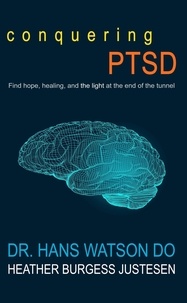  Dr. Hans Watson, DO et  Heather Burgess Justesen - Conquering PTSD.