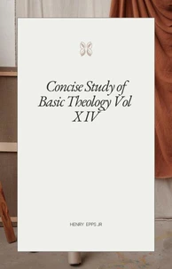 Concise Study of Basic Theology XIV