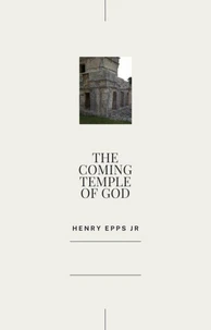 The Coming Temple of God