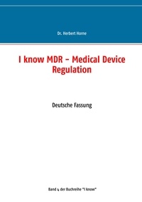Dr. Herbert Horne - I know MDR - Medical Device Regulation - Deutsche Fassung.