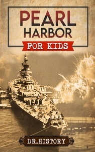  Dr. History - Pearl Harbor for Kids.