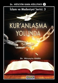  Dr. Hüseyin Kara - Kur’anlaşma Yolunda (İslam ve Medeniyet Serisi 3).