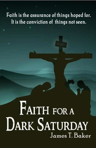 Faith for a Dark Saturday