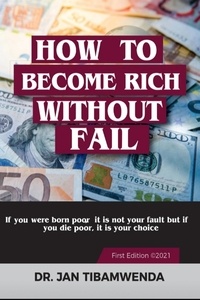  Dr Jan Tibamwenda - How to Become Rich Without Fail.