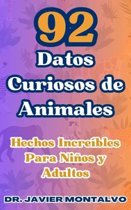 92 Datos Curiosos de Animales Hechos Increíbles Para Niños y Adultos