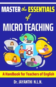  Dr. Jayanthi N.L.N. - Master the Essentials of Micro Teaching - Pedagogy of English, #3.