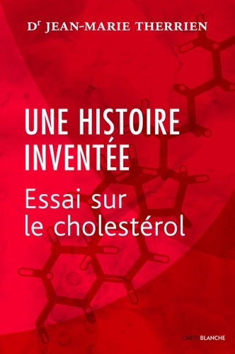 Une histoire inventée : essai sur le cholestérol