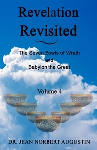  Dr. Jean Norbert Augustin - Revelation Revisited - Volume 4.