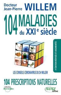 Dr Jean-Pierre Willem - 104 MALADIES du XXIe siècle - 3e édition.