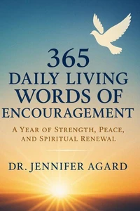 365 Daily Living Words of Encouragement: A Year of Strength, Peace, and Spiritual Renewal