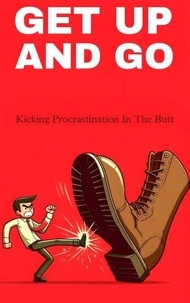 Meilleur téléchargeur de livre pour iphone Get up and go kicking procrastination in the butt en francais
