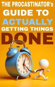 Téléchargez des livres epub pour kobo The procastinator's guide to actually without losing your mind (French Edition) par Dr.jepson 9798230038573