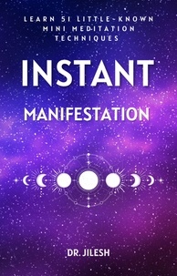Téléchargement pdf forum ebook 51 Little-Known Mini Meditation Techniques for Instant Manifestation  - Self Help 9798223355052 par Dr. Jilesh 