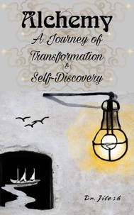 Pdf livres en ligne téléchargement gratuit Alchemy: A Journey of Transformation and Self-Discovery  - Self Help (Litterature Francaise)