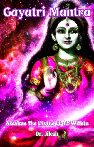  Dr. Jilesh - Gayatri Mantra: Awaken the Divine Light Within - Religion and Spirituality.