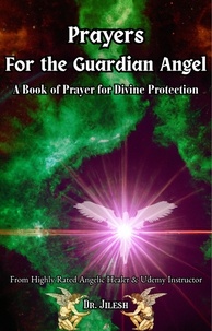  Dr. Jilesh - Prayers for the Guardian Angel : A Book of Prayer for Divine Protection - Religion and Spirituality.