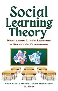  Dr. Jilesh - Social Learning Theory: Mastering Life's Lessons in Society's Classroom - Psychology.