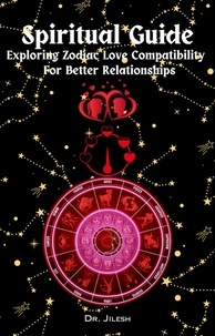  Dr. Jilesh - Spiritual Guide -  Exploring Zodiac Love Compatibility For Better Relationships. - Religion and Spirituality.