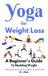  Dr. Jilesh - Yoga for Weight Loss: A Beginner's Guide to Shedding Weight - Yoga.