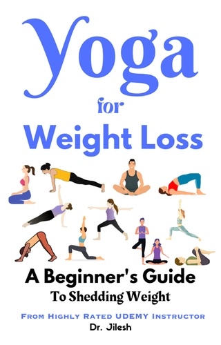  Dr. Jilesh - Yoga for Weight Loss: A Beginner's Guide to Shedding Weight - Yoga.