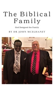  Dr John McElhaney - The Biblical Family.