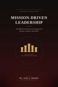 MISSION-DRIVEN LEADERSHIP EXCELLENCE FRAMEWORK