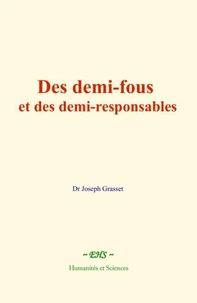 Des demi-fous et des demi-responsables