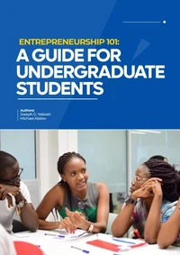 Entrepreneurship 101: A Guide for Undergraduate Students