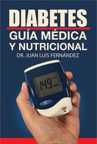  Dr. Juan Luis Fernández - Diabetes guía médica y nutricional.