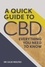 A Quick Guide to CBD. Everything you need to know