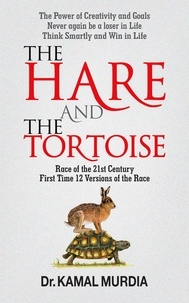  Dr. Kamal Murdia - The Hare and The Tortoise 12 New Versions of The Race.