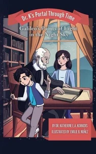 Dr. K's Portal Through Time - Book 1: Galileo's Points of Light in the Night Sky