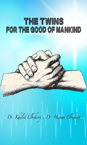  Dr. Khaled Elbehiery et  Dr. Hussam Elbehiery - The Twins For the Good of Mankind.
