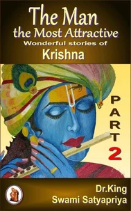 The Man  the Most Attractive : Wonderful Stories of Krishna - Part 2