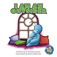  Dr Kirsten Hunter - I Am An Outsider - Squish Series.