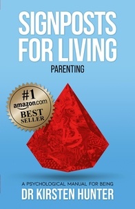 Dr Kirsten Hunter - Signposts for Living Book 5, Parenting – Love, Pride, Apprenticeship - Signposts for Living, #5.