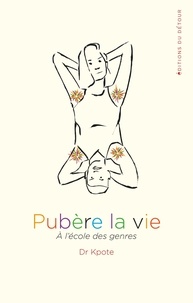  Dr Kpote - Pubère la vie - A l'école des genres.